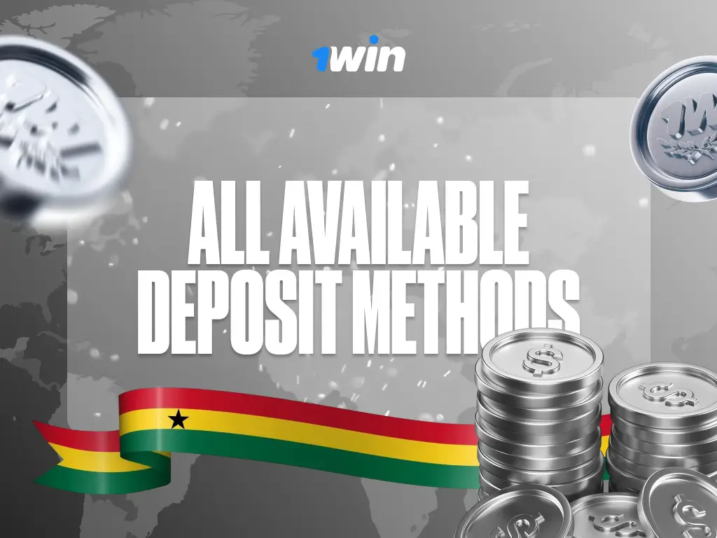 all deposit methods available on 1win Ghana